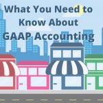 Why Should NoHo Arts District Businesses Care About FASB and GAAP?